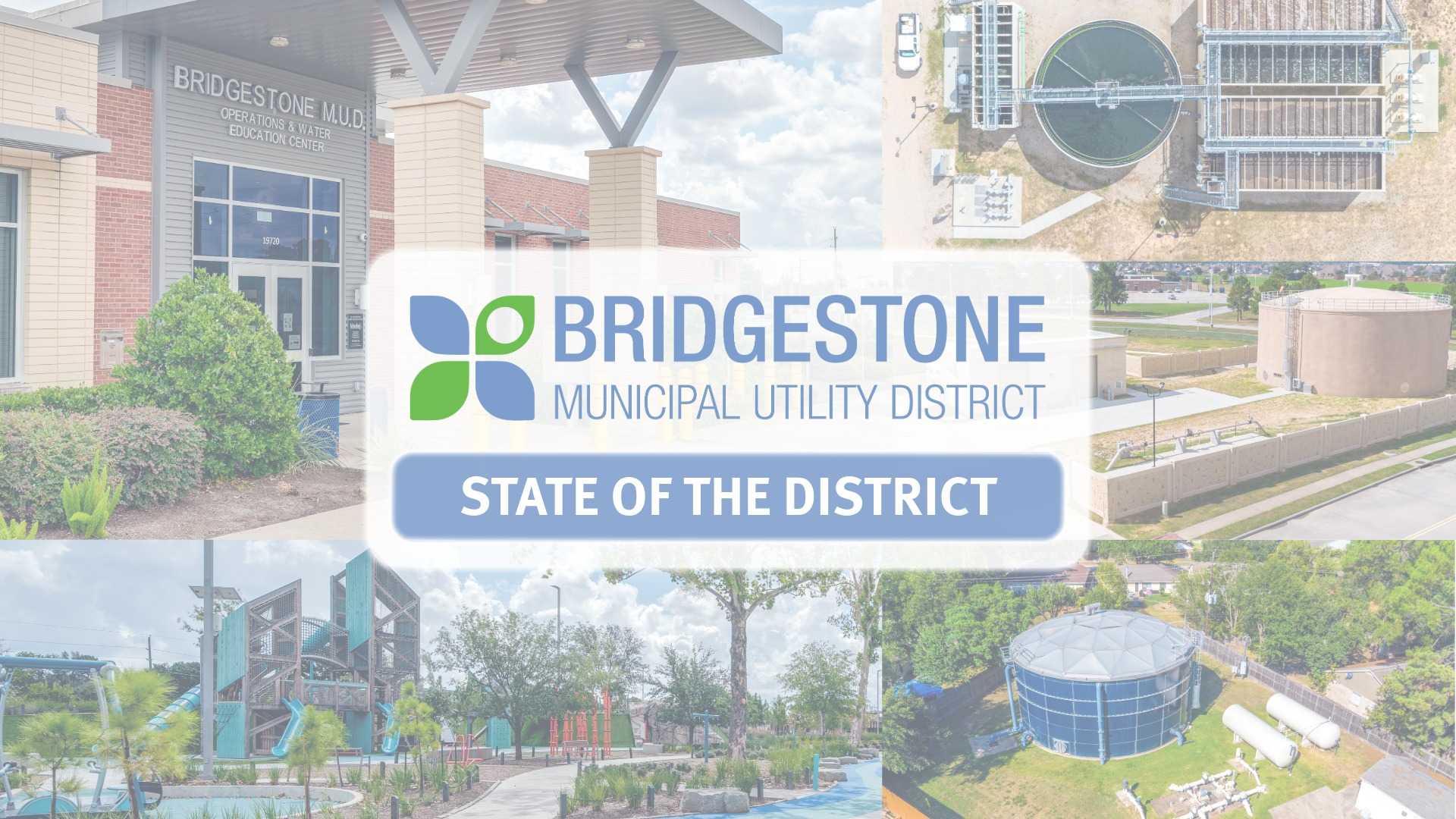 A collage featuring the Bridgestone Municipal Utility District Operations and Water Education Center, aerial views of water treatment facilities, and a central logo titled State of the District.