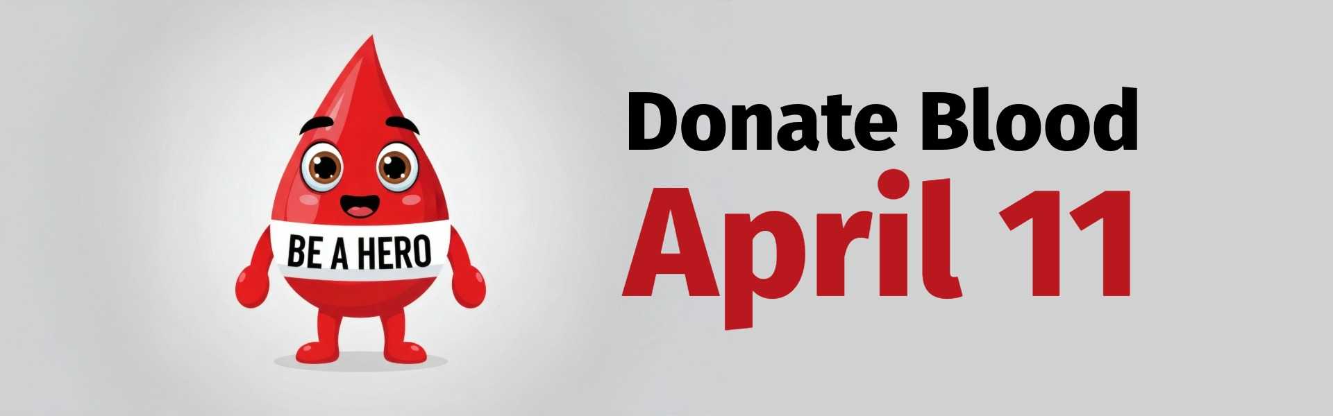 Be a Hero - Donate Blood April 11