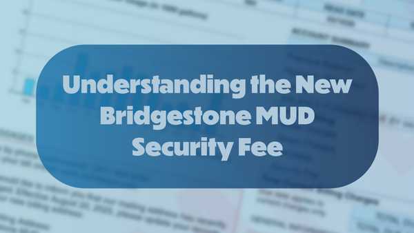 Graphic with the text "Understanding the New Bridgestone MUD Security Fee" in white, bold font over a large blue rounded shape. The background shows a blurred image of a utility bill.